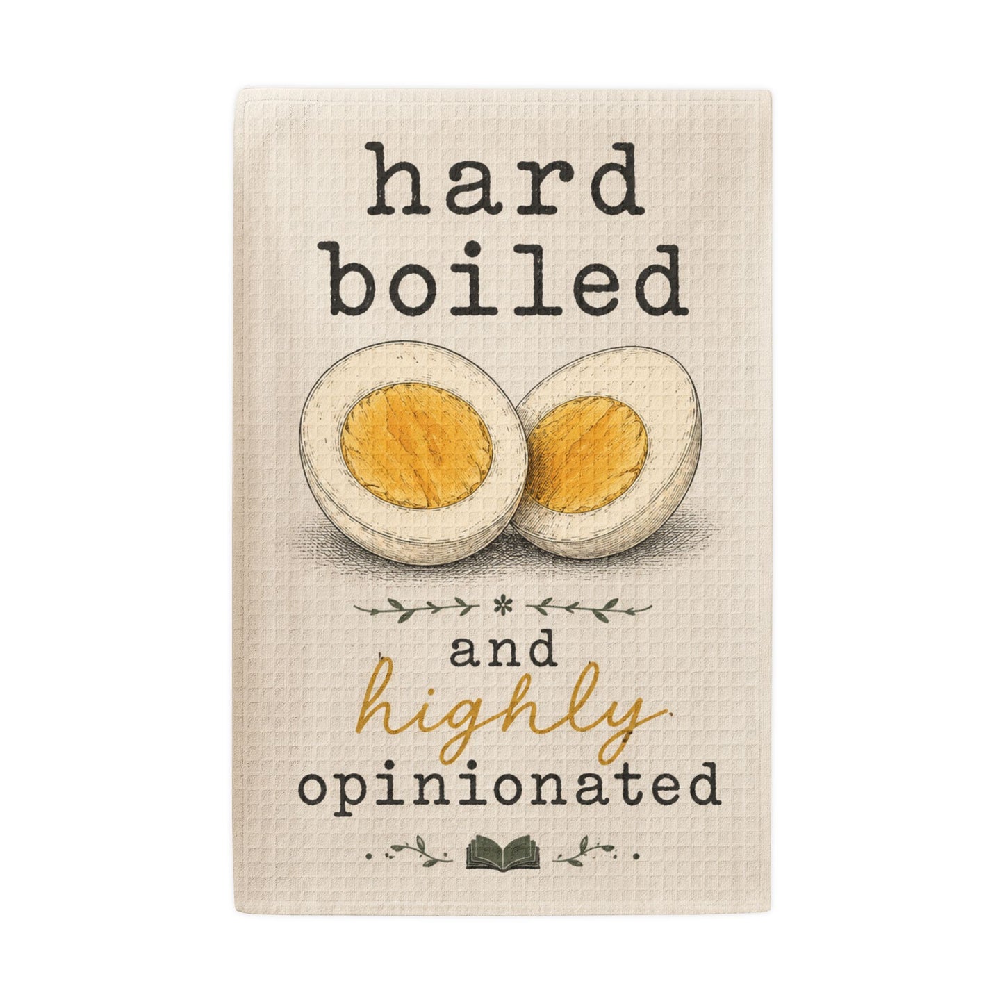 201 Ways to Fix an Egg - "Hard Boiled and Highly Opinionated" Waffle Weave Dish Towel