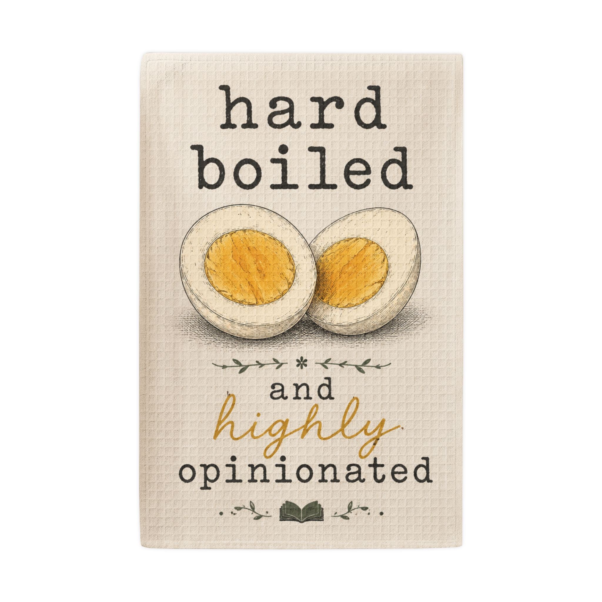 201 Ways to Fix an Egg - "Hard Boiled and Highly Opinionated" Waffle Weave Dish Towel