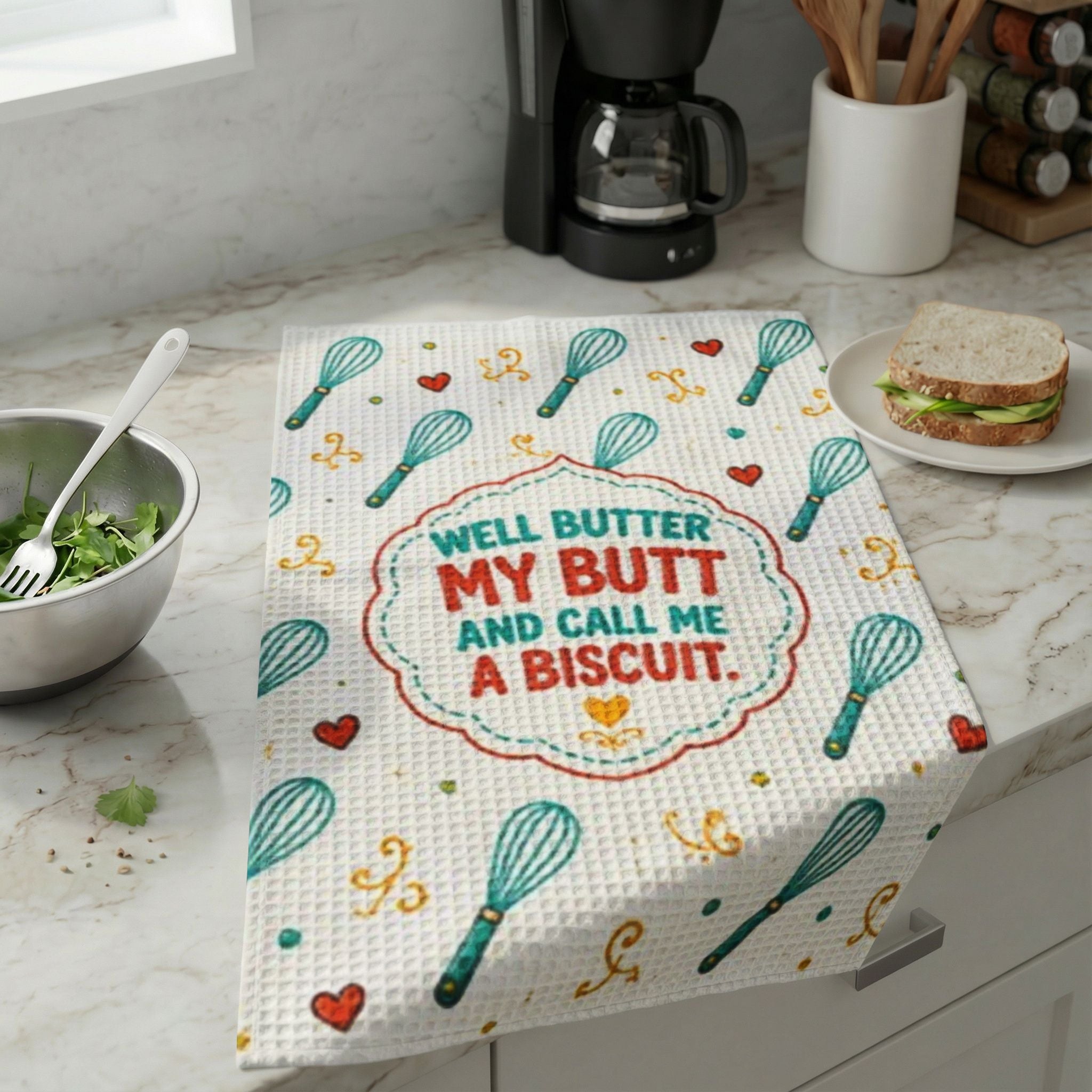 Well Butter My Butt -  “Well Butter My Butt and Call Me a Biscuit” Waffle Weave  Dish Towel
