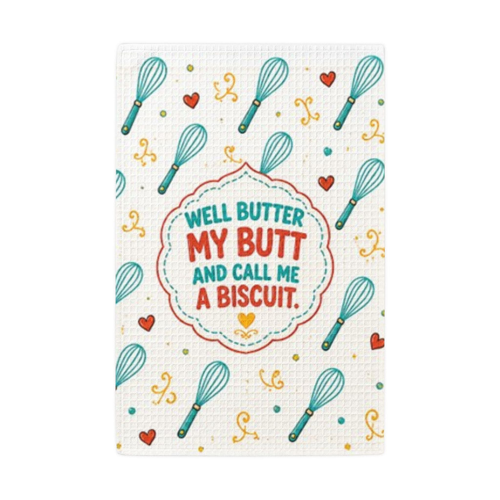 Well Butter My Butt & Call Me A Biscuit