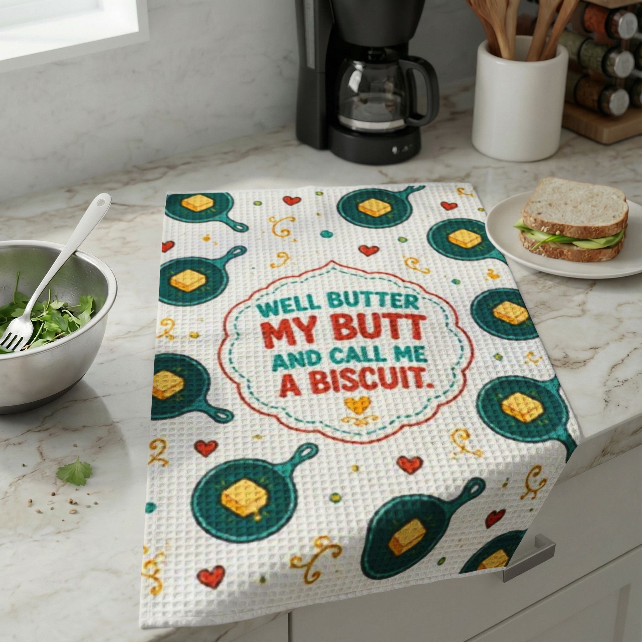 Well Butter My Butt - “Well Butter My Butt and Call Me a Biscuit” Waffle Weave Kitchen Towel