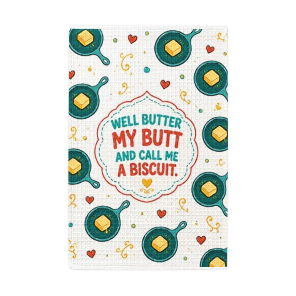 Well Butter My Butt & Call Me A Biscuit