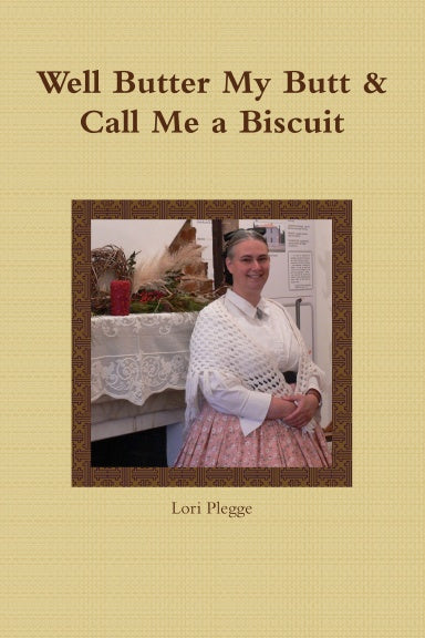 Well Butter My Butt & Call Me A Biscuit